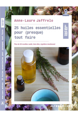 Book in French: 25 Huiles essentielles pour (presque) tout faire (25 Essential oils for dealing with (nearly) everthing)